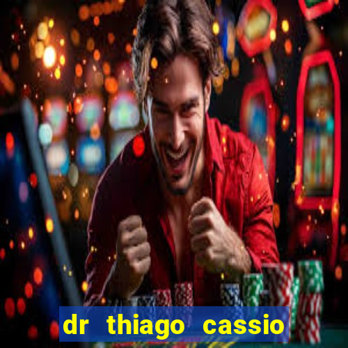 dr thiago cassio santos walmsley de lucena